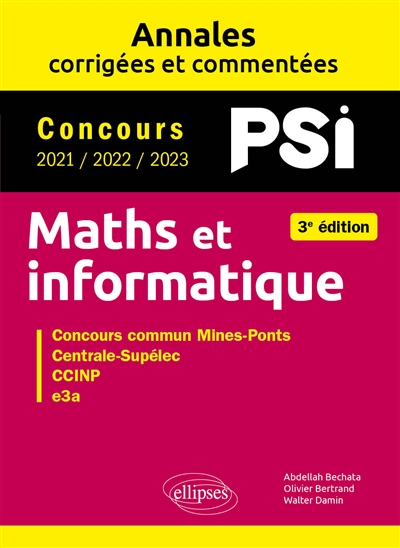 Maths et informatique : concours PSI 2021, 2022, 2023 : concours commun Mines-Ponts, Centrale-Supélec, CCINP, e3a