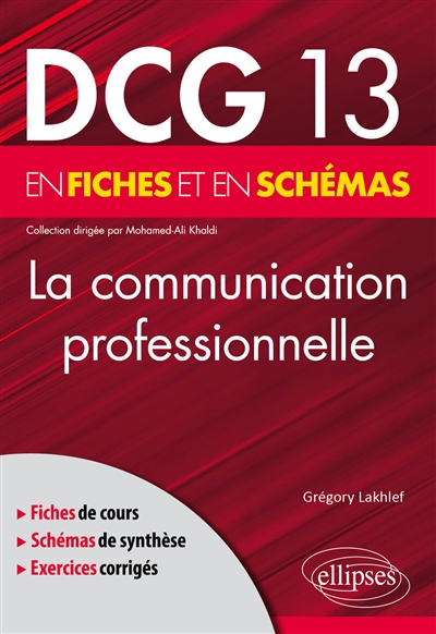 La communication professionnelle : DCG 13 en fiches et en schémas