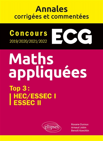 Maths appliquées ECG : concours 2019-2020-2021-2022 : top 3, HEC-ESSEC 1, ESSEC 2