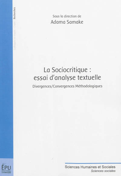 La sociocritique : essai d'analyse textuelle : divergences-convergences méthodologiques