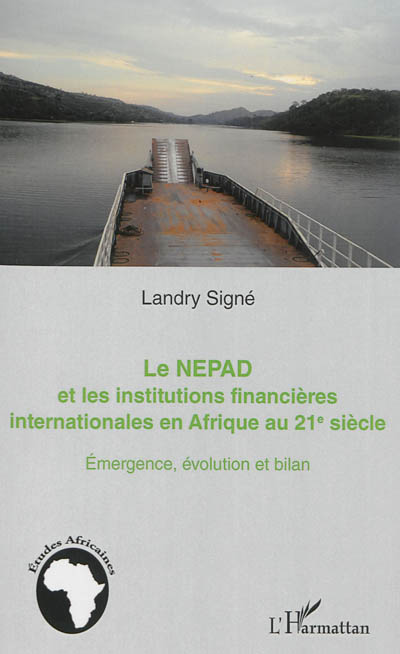 Le NEPAD et les institutions financières internationales en Afrique au 21e siècle : émergence, évolution et bilan