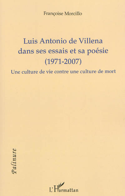 Luis Antonio de Villena dans ses essais et sa poésie, 1971-2007 : une culture de vie contre une culture de mort