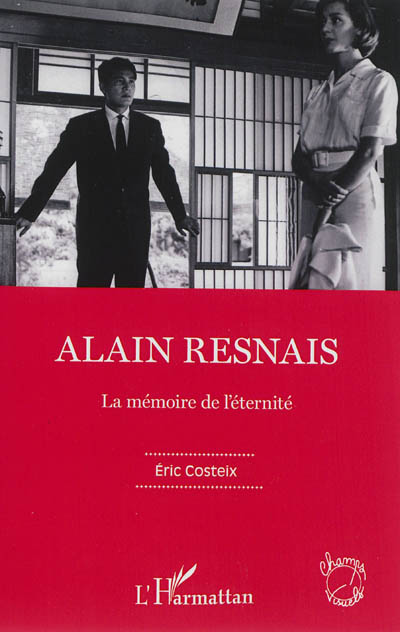 Alain Resnais : la mémoire de l'éternité