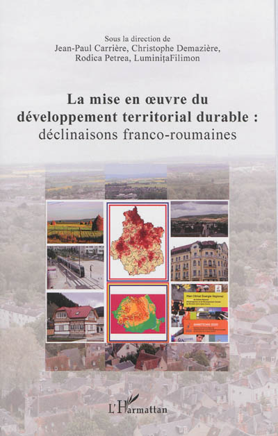 La mise en oeuvre du développement territorial durable : déclinaisons franco-roumaines