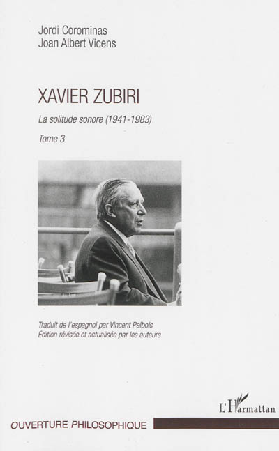 Xavier Zubiri : la solitude sonore. Tome 3 , 1941-1983 : Je me sentis défaillir en scrutant la réalité