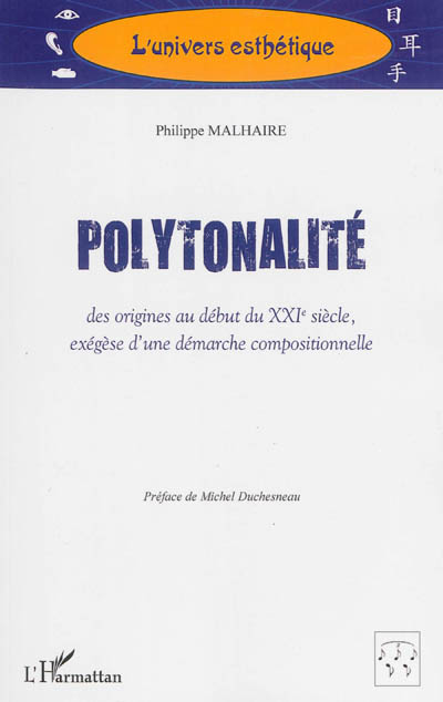 Polytonalité : des origines au début du XXIe siècle, exégèse d'une démarche compositionnelle
