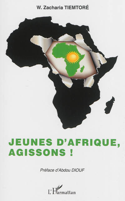 Jeunes d'Afrique, agissons ! : au nom du devenir, de nos valeurs et de l'unité