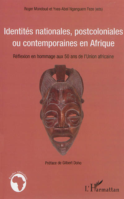 Identités nationales, postcoloniales ou contemporaines en Afrique : réflexion en hommage aux 50 ans de l'Union africaine
