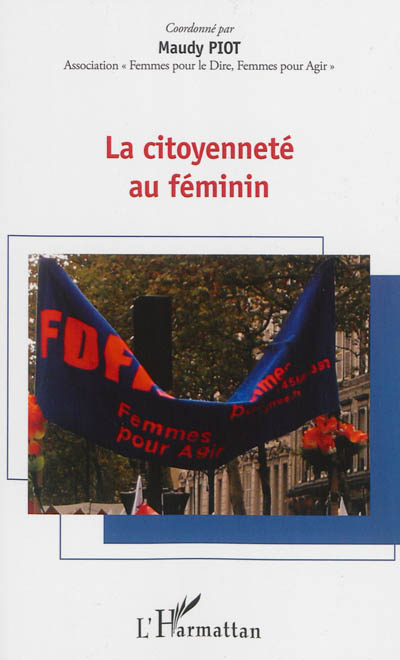 La citoyenneté au féminin : forum du 11 avril 2012, 10ème anniversaire de FDFA