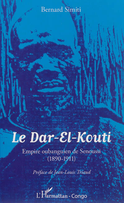 Le Dar-El-Kouti : empire oubanguien de Senoussi : 1890-1911