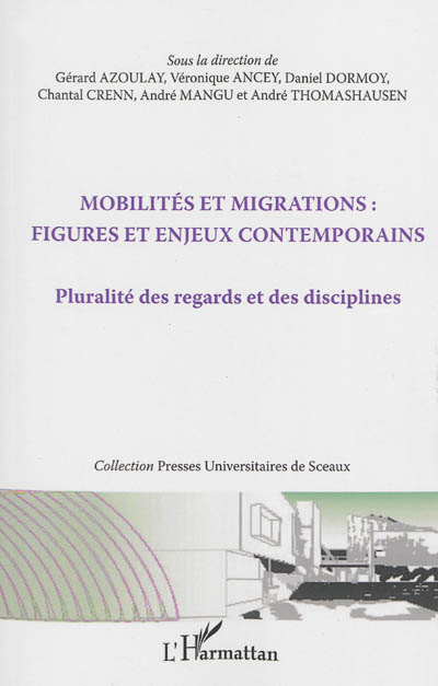 Mobilités et migrations, figures et enjeux contemporains : pluralité des regards et des disciplines
