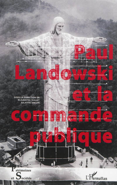 Paul Landowski et la commande publique : [actes du colloque international, 13-14 septembre 2012, Boulogne-Billancourt]