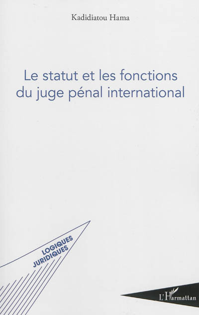 Le statut et les fonctions du juge pénal international