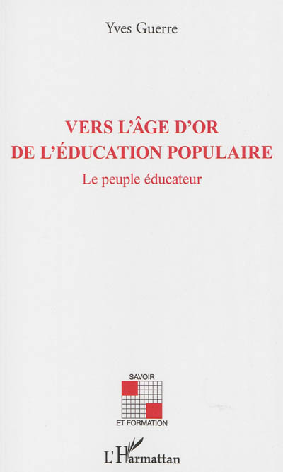 Vers l'âge d'or de l'éducation populaire : le peuple éducateur