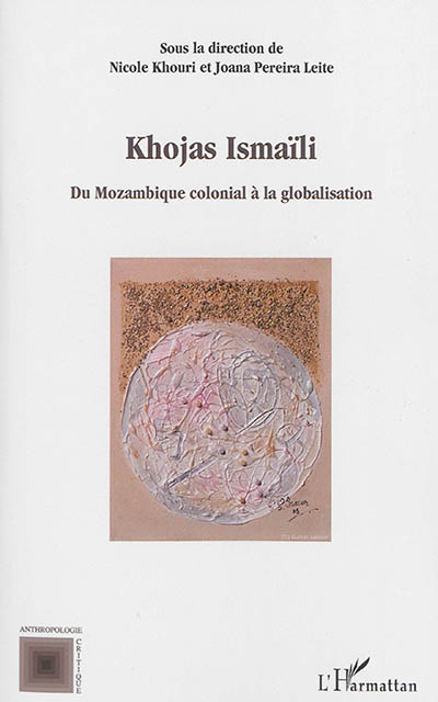 Khojas ismaïli : du Mozambique colonial à la globalisation