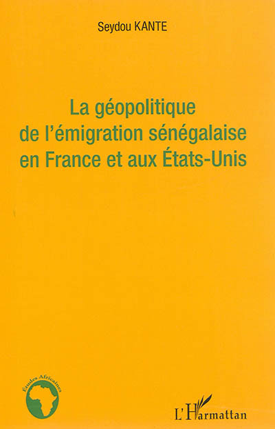 La géopolitique de l'émigration sénégalaise en France et aux États-Unis
