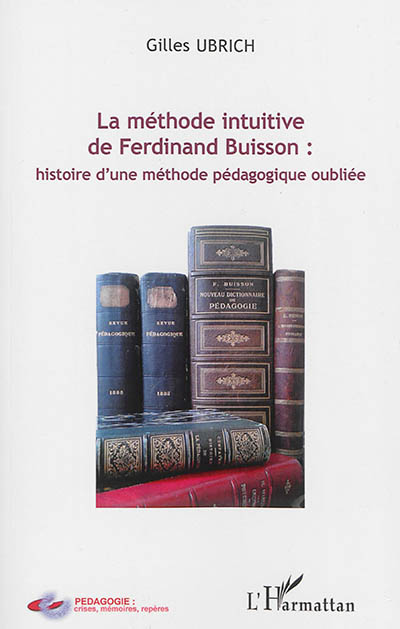 La méthode intuitive de Ferdinand Buisson histoire d'une méthode pédagogique oubliée
