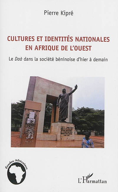 Cultures et identités nationales en Afrique de l'Ouest : le Daà dans la société béninoise d'hier à demain