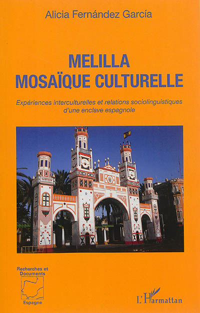 Melilla, mosaïque culturelle : expériences interculturelles et relations sociolinguistiques d'une enclave espagnole