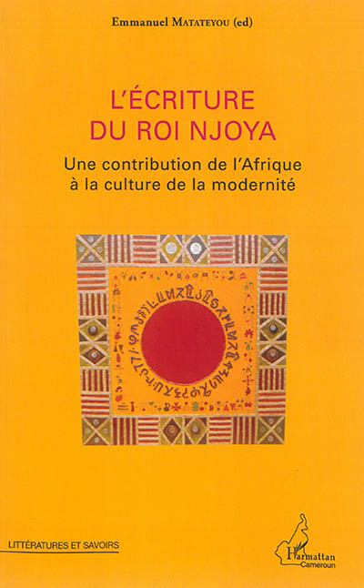 L'écriture du roi Njoya : une contribution de l'Afrique à la culture de la modernité