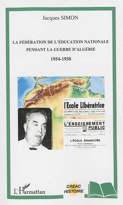 La Fédération de l'Education nationale pendant la guerre d'Algérie : 1954-1958