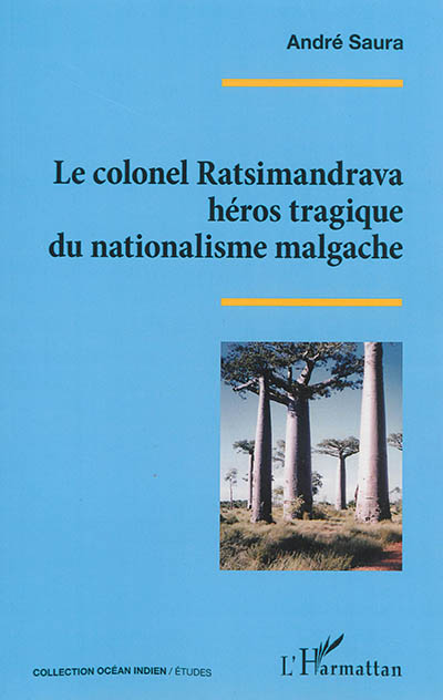 Le colonel Ratsimandrava : héros tragique du nationalisme malgache