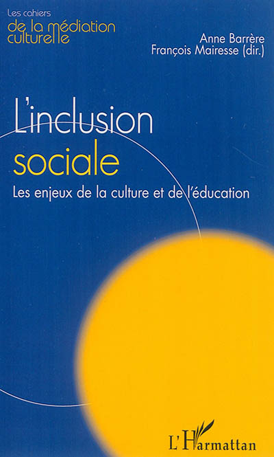 L'inclusion sociale : les enjeux de la culture et de l'éducation