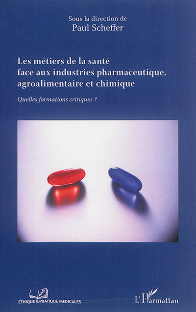 Les métiers de la santé face aux industries pharmaceutique, agroalimentaire et chimique : quelles formations critiques ?