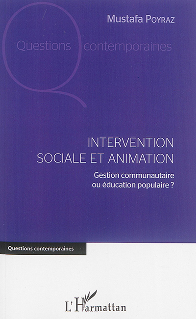 Intervention sociale et animation : gestion communautaire ou éducation populaire ?