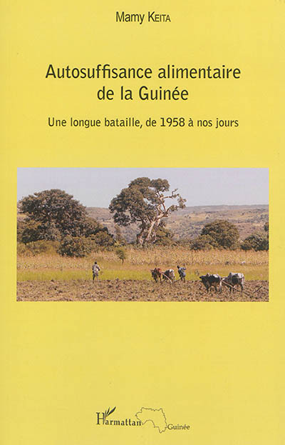 Autosuffisance alimentaire de la Guinée : une longue bataille, de 1958 à nos jours