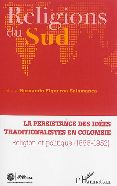 La persistance des idées traditionalistes en Colombie : religion et politique, 1886-1952