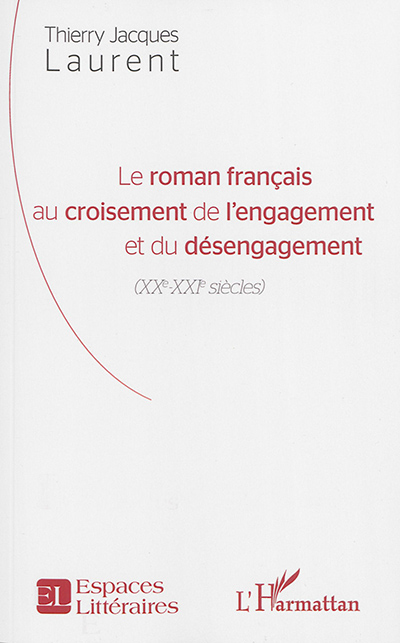 Le roman français au croisement de l'engagement et du désengagement : XXe-XXIe siècles