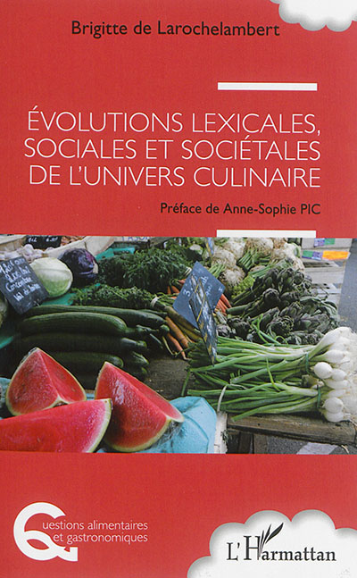 évolutions lexicales, sociales et sociétales de l'univers culinaire