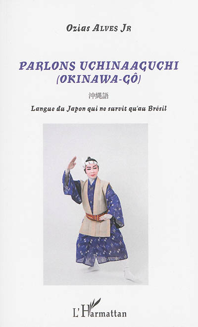 Parlons uchinaaguchi (Okinawa-gô) : langue du Japon qui ne survit qu'au Brésil