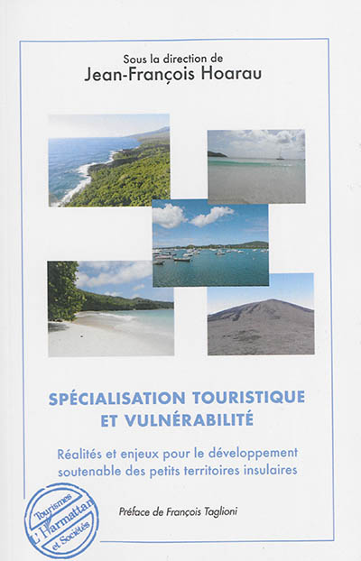 Spécialisation touristique et vulnérabilité : réalités et enjeux pour le développement soutenable des petits territoires insulaires