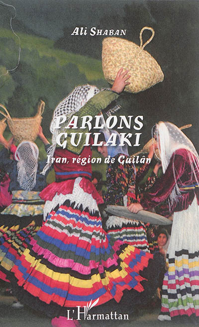 Parlons guilaki : Iran, région de Guilân