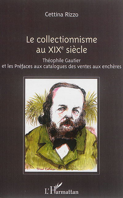 Le collectionnisme au XIXe siècle : Théophile Gautier et les préfaces aux catalogues des ventes aux enchères