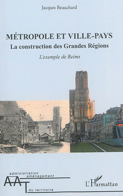 Métropole et ville-pays : la construction des grandes régions : l'exemple de Reims