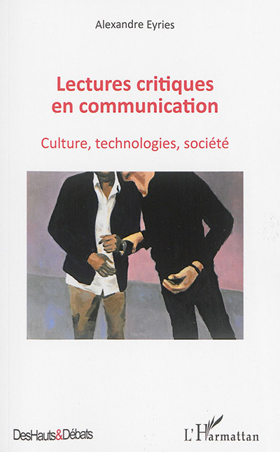 Lectures critiques en communication : culture, technologies, société