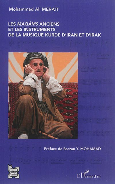 Les maqâms anciens et les instruments de la musique kurde d'Iran et d'Irak : hore, siâw-çamane, mur et bayt