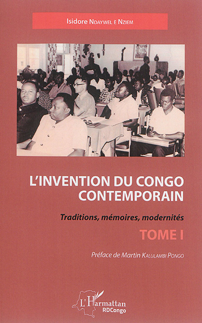 L'invention du Congo contemporain : traditions, mémoires, modernités