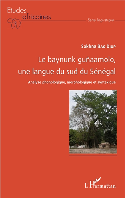 Le baynunk guñaamolo, une langue du Sud du Sénégal : analyse phonologique, morphologique et syntaxique