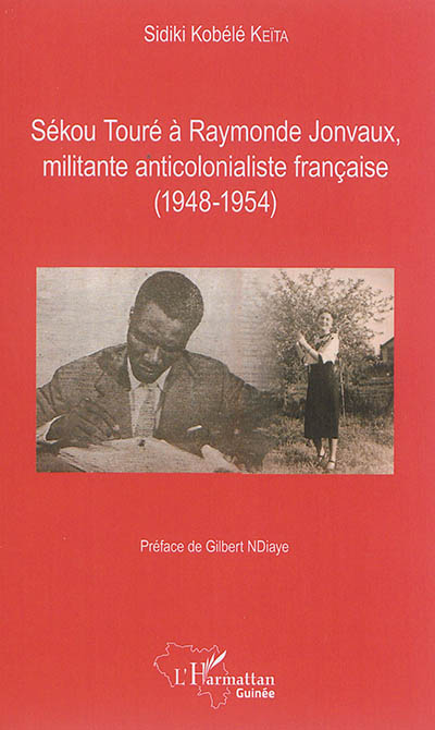 Sékou Touré à Raymonde Jonvaux, militante anticolonialiste française : 1948-1954