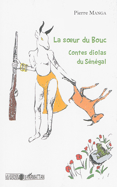 La soeur du bouc : contes diolas du Sénégal