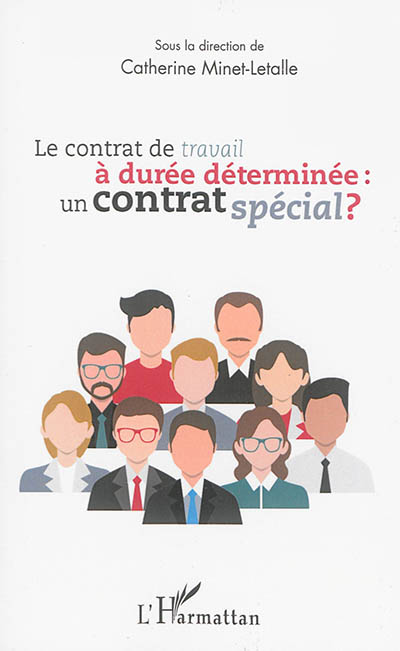 Le contrat de travail à durée déterminée : un contrat spécial ?