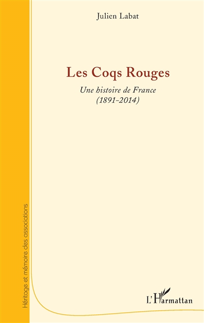 Les Coqs rouges : une histoire de France, 1891-2014