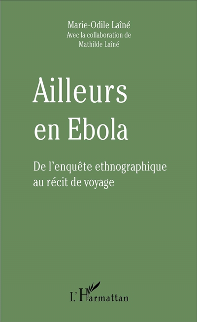 Ailleurs en Ebola : de l'enquête ethnographique au récit de voyage