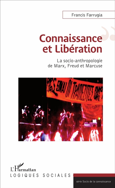 Connaissance et libération : la socio-anthropologie de Marx, Freud et Marcuse