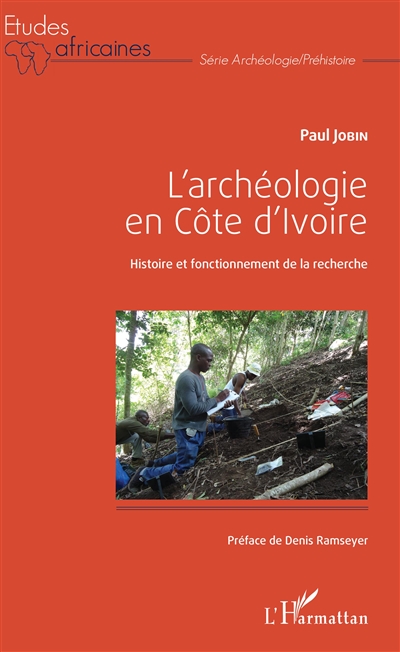L'archéologie en Côte d'Ivoire : histoire et fonctionnement de la recherche
