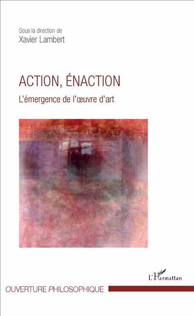 Action et énaction : l'émergence de l'oeuvre d'art